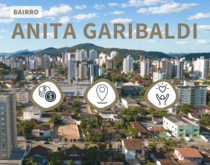 Bairro Anita Garibaldi - um excelente lugar para morar!